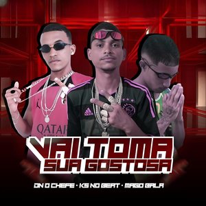 Vai Toma Sua Gostosa (Brega Funk)