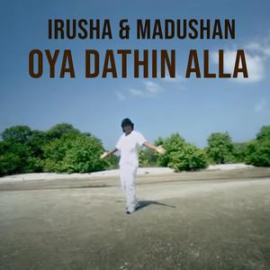 Oya Dathin Alla (feat. Irusha & Madushan)