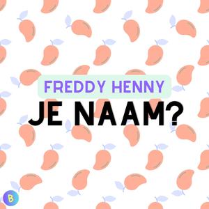 Je Naam? (feat. Freddy Henny)
