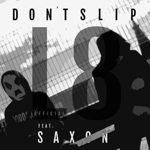 Don't Slip (feat. Saxon)