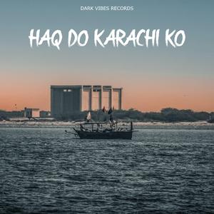 HAQ DO KARACHI KO