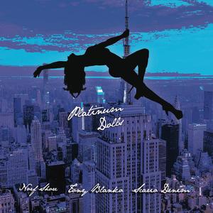 Platinum Dolls (feat. Scario Denim and Tony Blanko)