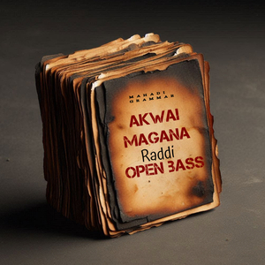 Akwai Magana Raddi Open Bass