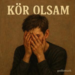 Kör Olsam