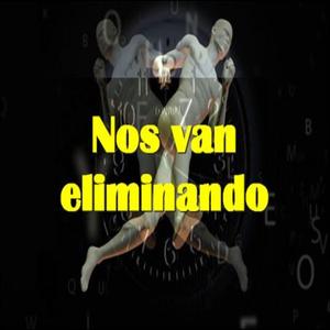 Nos van eliminando
