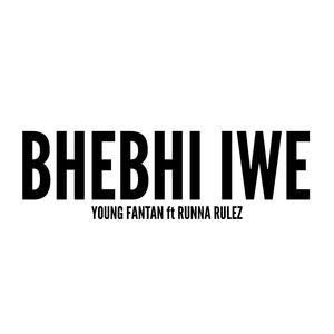Bhebhi iwe (feat. Runna Rulez)