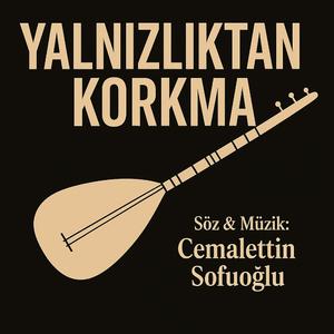 Yalnızlıktan Korkma
