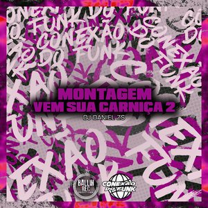 Montagem Vem Sua Carniça 2 (feat. Mc Menor Surfista)