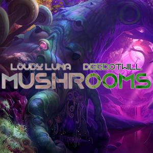 Mushrooms (feat. Loudy Luna)