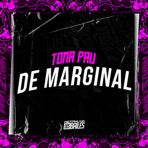 Toma Pau de Marginal