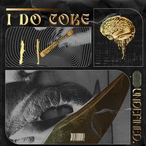 I DO COKE