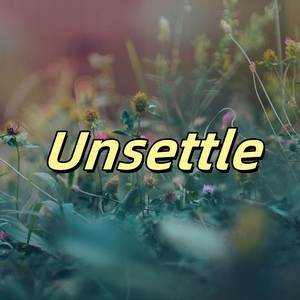 Unsettle