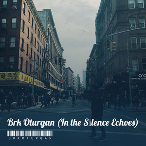 Brk Oturgan (In the Si̇lence Echoes)
