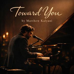 Toward You