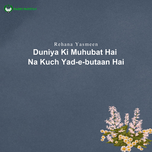 Duniya Ki Muhubat Hai Na Kuch Yad-E-Butaan Hai