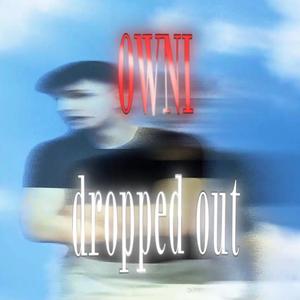 Dropped Out