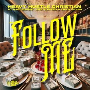 Follow Me (feat. HMG Surgio, One Hunned & Cirok Starr)