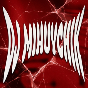 DJ MIHUYCHIK