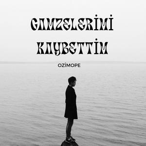 GAMZELERİMİ KAYBETTİM