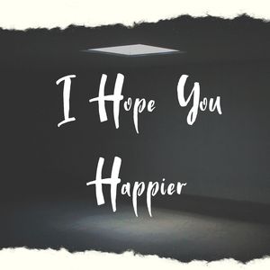 I Hope You Happier