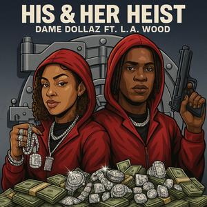 HEIST (Chapter 1) (feat. LA WOOD)
