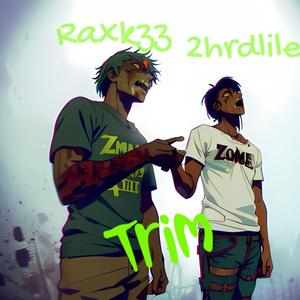 Trim (feat. Raxkzz)
