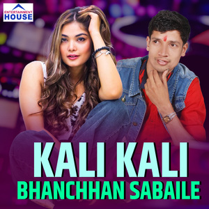 Kali Kali Bhanchhan Sabaile