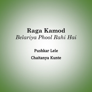 Raga Kamod - Belariya Phool Rahi Hai