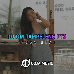 DJ OM TAMPELENG PT2