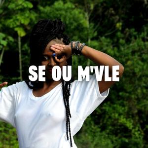 SE OU M'VLE E