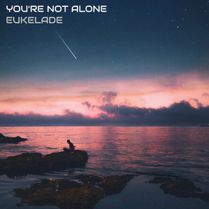 You're Not Alone