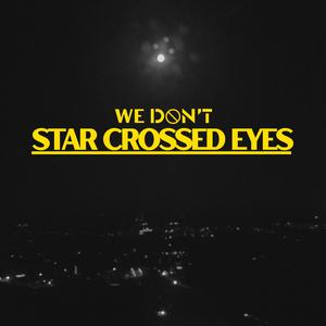 Star Crossed Eyes