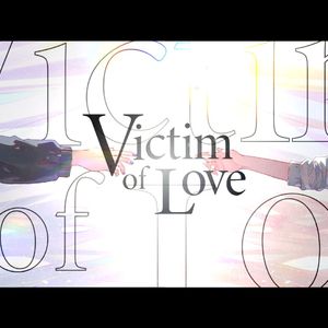 《Victim of Love》
