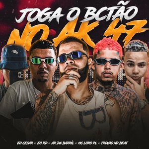 Joga o Bctão no AK47 (feat. EO RD, EO Cesar & DJ Tome)