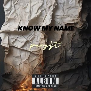 KNOW MY NAME