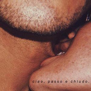 ciao, passo e chiudo. (feat. Dawgma)