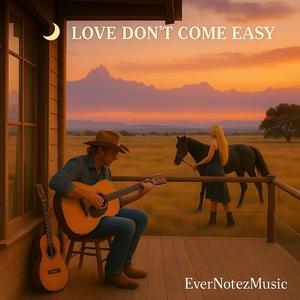 LOVE DON`T COME EASY