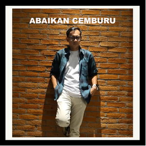 Abaikan Cemburu