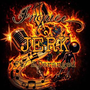 Jerk (feat. K. DERANGED)