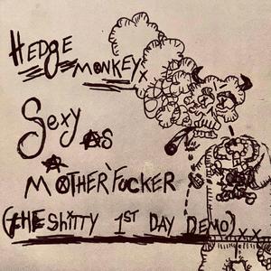 Sexy as a Mother'****er (The Shitty 1st Day Demo)