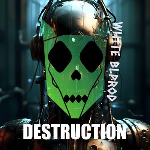 Destruction