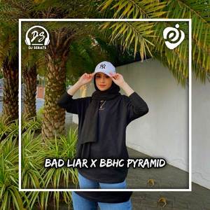 DJ BAD LIAR X BBHC PYRAMID ENAKEUNNN