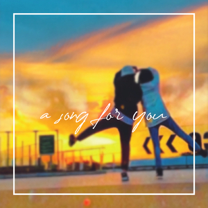 a song for you