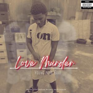 Love Murder (We Do It) (feat. Young Star 6ixx)