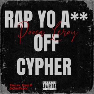 Rap yo azz off cypher