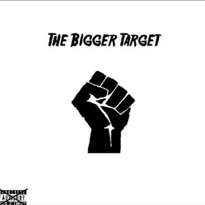The Bigger Target