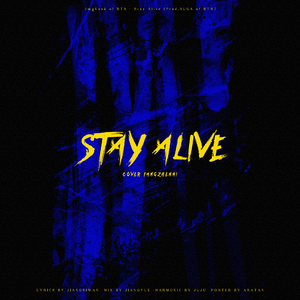 STAY ALIVE