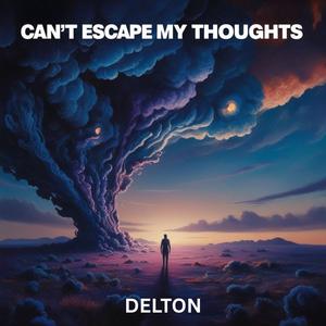 Can't Escape My Thoughts