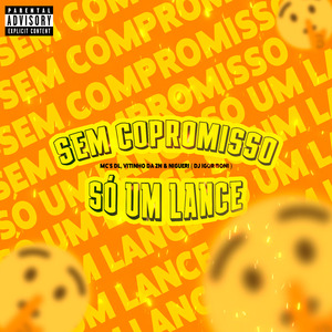 Sem Compromisso, Só um Lance
