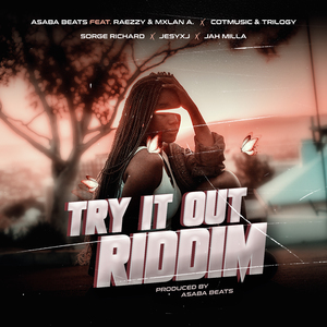 Try It Out Riddim (Dancehall Mix) (Extended Version)